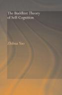 The Buddhist Theory of Self-Cognition di Zhihua (University of Hong Kong Yao edito da Taylor & Francis Ltd