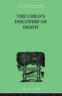 The Child's Discovery Of Death di Sylvia Anthony edito da Taylor & Francis Ltd
