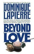 Beyond Love di Dominique Lapierre edito da GRAND CENTRAL PUBL