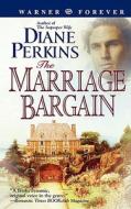The Marriage Bargain di Diane Perkins edito da Warner Forever
