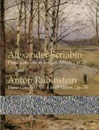 Scriabin's Piano Concerto in F-Sharp Minor, Op. 20: And Rubinstein's Piano Concerto No. 4 in D Minor di Alexander Scriabin, Anton Rubinstein, Music Scores edito da Dover Publications