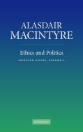 Ethics and Politics di Alasdair Macintyre edito da Cambridge University Press