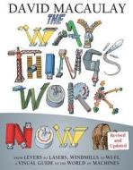 The Way Things Work Now di David Macaulay edito da HOUGHTON MIFFLIN