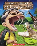 What If You Had Animal Teeth? di Sandra Markle edito da SCHOLASTIC