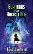 Guardians of The Ancient One di R. Scott Lemriel edito da Total Spectrum Publishing