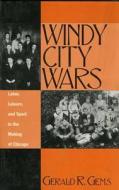 Windy City Wars E-book Eb di Gerald R. Gems edito da Scarecrow Press