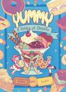 Yummy: A History of Desserts di Victoria Grace Elliott edito da RH GRAPHIC