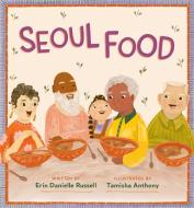 Seoul Food di Erin Danielle Russell edito da VIKING BOOKS FOR YOUNG READERS