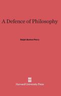 A Defence of Philosophy di Ralph Barton Perry edito da Harvard University Press