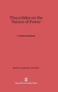 Thucydides on the Nature of Power di A. Geoffrey Woodhead edito da Harvard University Press