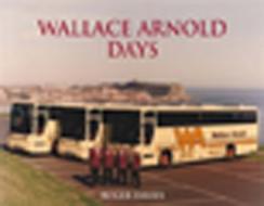 Wallace Arnold Days di Roger Davies edito da Ian Allan Publishing