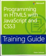 Training Guide: Programming in HTML5 with JavaScript and CSS3 di Glenn Johnson edito da Microsoft Press