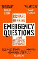 Emergency Questions: 1001 Conversation-Savers for Any Situation di Richard Herring edito da SPHERE