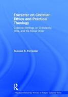 Forrester on Christian Ethics and Practical Theology di Duncan B. Forrester edito da Routledge