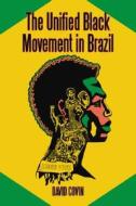 Covin, D:  The Unified Black Movement in Brazil, 1978-2002 di David Covin edito da McFarland