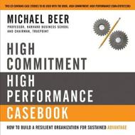 High Commitment High Performance: How to Build a Resilient Organization for Sustained Advantage di Beer, Michael Beer, Lastbeer edito da Jossey-Bass