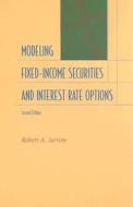 Modeling Fixed-Income Securities and Interest Rate Options di Robert A. Jarrow edito da Stanford University Press