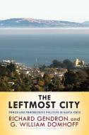 The Leftmost City di Richard Gendron, G. William Domhoff edito da Taylor & Francis Inc