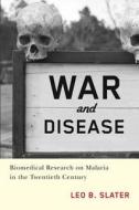 War And Disease di Leo B. Slater edito da Rutgers University Press