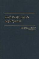 South Pacific Islands Legal System di Michael A. Ntumy edito da University of Hawai'i Press