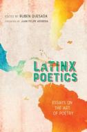 Latinx Poetics di Juan Felipe Herrera edito da University Of New Mexico Press