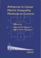 Advances in Linear Matrix Inequality Methods in Control di Laurent El Ghaoui edito da Society for Industrial and Applied Mathematics