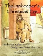 The Innkeeper's Christmas Eve di Barbara B. Rollins edito da SILVER BOOMER BOOKS