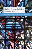 Global Corpse Politics di Jessica Auchter edito da Cambridge University Press