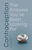 Contraception: The Answers You've Been Looking for di Paula Briggs, Nicola Kersey edito da CAMBRIDGE