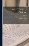 Aristotelis Opera: Scholia in Aristotelem. Collegit Christianus Aug. Brandis di Aristotle, Immanuel Bekker edito da LEGARE STREET PR
