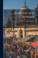 Baroda and Bombay: Their Political Morality di John Chapman edito da LEGARE STREET PR