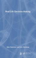 Real-Life Decision Making di Mats Danielson, Love Ekenberg edito da Taylor & Francis Ltd