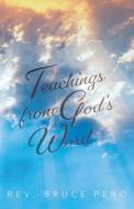 TEACHINGS FROM GOD'S WORD di BRUCE PERO edito da LIGHTNING SOURCE UK LTD