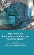 Legal Aspects of Implementing the Cartagena Protocol on Biosafety di Marie-Claire Cordonier Segger edito da Cambridge University Press