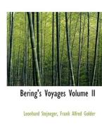 Bering's Voyages Volume Ii di Leonhard Hess Stejneger, Frank Alfred Golder edito da Bibliolife