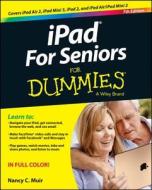 Ipad For Seniors For Dummies di Nancy C. Muir edito da John Wiley & Sons Inc