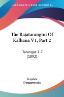 The Rajatarangini of Kalhana V1, Part 2: Tarangas 1-7 (1892) di Vrajalala edito da Kessinger Publishing
