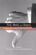 Risk, Media And Stigma di Paul Slovic edito da Taylor & Francis Ltd
