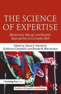 The Science of Expertise di David Z (Michigan State University USA) Hambrick edito da Taylor & Francis Ltd