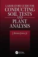 Laboratory Guide for Conducting Soil Tests and Plant Analysis di J. Jones edito da Taylor & Francis Ltd