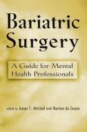 Bariatric Surgery di James E. Mitchell edito da Taylor & Francis Ltd