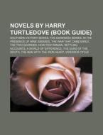 Novels by Harry Turtledove (Book Guide) di Source Wikipedia edito da Books LLC, Reference Series