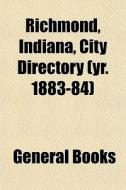 Richmond, Indiana, City Directory Yr. 1 di General Books edito da General Books