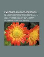 Embedded microprocessors di Source Wikipedia edito da Books LLC, Reference Series