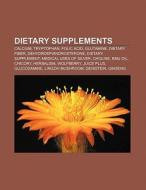 Dietary supplements di Books Llc edito da Books LLC, Reference Series
