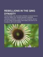 Rebellions In The Qing Dynasty: Taiping di Books Llc edito da Books LLC, Wiki Series