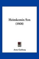Heimkomin Son (1908) di Arne Garborg edito da Kessinger Publishing