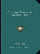 Quaestionum Valerianarum Specimen (1876) di Rudolf Blaum edito da Kessinger Publishing