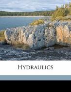 Hydraulics di Frederick Charles Lea edito da Nabu Press