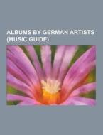Albums By German Artists (music Guide) di Source Wikipedia edito da University-press.org